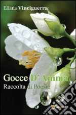 Gocce D'Anima. Raccolta di Poesie. E-book. Formato EPUB