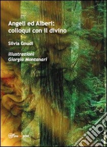 Angeli ed Alberi: colloqui con il divino. E-book. Formato EPUB ebook di Silvia Gnudi