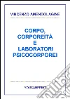 Corpo, corporeità e laboratori psicocorporei. E-book. Formato PDF ebook di Vincenzo Amendolagine