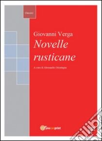 Novelle rusticane. E-book. Formato EPUB ebook di Alessandro Montagna