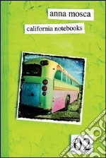 California Notebooks 02 (Bilingual Edition: English and Italian). E-book. Formato EPUB ebook