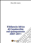 Il bilancio idrico di Casalecchio nel quinquennio 2007-2011. E-book. Formato PDF ebook