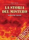 La storia del Mistero. La fine del Mondo. E-book. Formato EPUB ebook di Mario Serroni