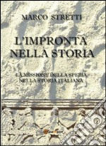 L'impronta nella storia. E-book. Formato PDF ebook