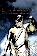 Lo scandalo della Verità. E-book. Formato EPUB