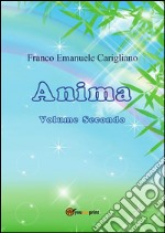 Anima. Volume secondo. E-book. Formato PDF