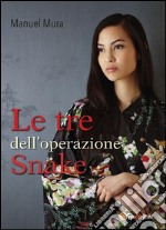 Le tre dell'operazione Snake. E-book. Formato PDF ebook