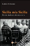 Sicilia mia Sicilia - Poesie dedicate alla mia terra. E-book. Formato PDF ebook