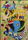 L'Ultima Estate Italiana. E-book. Formato PDF ebook