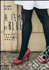 A tempo di blues. E-book. Formato PDF ebook di Patrizia Di Biase