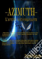 Azimuth: L'avvento di un Comandante. E-book. Formato PDF ebook