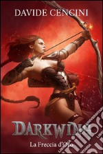 Darkwing vol. 3 - La Freccia d'Oro. E-book. Formato EPUB ebook