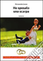 Ho sposato una scarpa. E-book. Formato PDF ebook