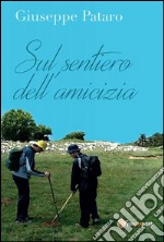 Sul sentiero dell'amicizia. E-book. Formato EPUB