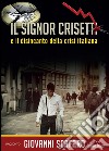 Il signor Crisetti e il disincanto della crisi italiana. E-book. Formato EPUB ebook di Giovanni Scafaro