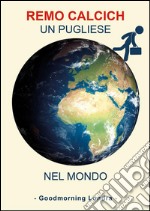 UN PUGLIESE NEL MONDO, Goodmorning Londra. E-book. Formato EPUB ebook