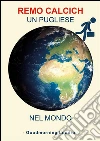 UN PUGLIESE NEL MONDO, Goodmorning Londra. E-book. Formato EPUB ebook di Remo Calcich