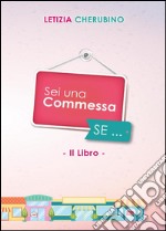 Sei una commessa se.... E-book. Formato EPUB ebook