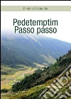 Pedetemptim - Passo passo. E-book. Formato EPUB ebook di Pietrino Pischedda