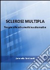 Sclerosi multipla - Terapie ufficiali e medicina alternativa. E-book. Formato EPUB ebook