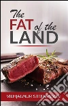 The fat of the land. E-book. Formato EPUB ebook di Vilhjalmur Stefansson