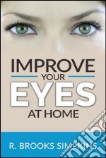 Improve your eyes at home. E-book. Formato EPUB ebook