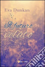 Il futuro velato. E-book. Formato EPUB