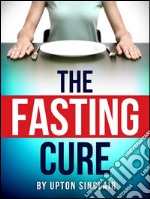 The fasting cure. E-book. Formato EPUB ebook