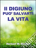 Il digiuno può salvarti la vita. E-book. Formato EPUB ebook