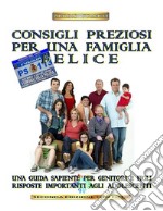 Consigli preziosi per una famiglia felice. E-book. Formato EPUB ebook