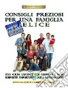 Consigli preziosi per una famiglia felice. E-book. Formato EPUB ebook