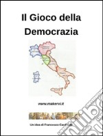 Il gioco della democrazia. E-book. Formato EPUB ebook