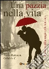 Una pazzia nella vita. E-book. Formato EPUB ebook di Nadia Battiston