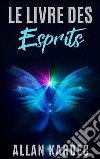 Le livre des esprits. E-book. Formato EPUB ebook