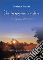 Un'immagine di luce tra Navigli, Lambro e Po. E-book. Formato PDF ebook