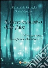 Il potere educativo delle fiabe - «C'era una volta, in un paese molto lontano... ». E-book. Formato PDF ebook di Mariapaola Ramaglia