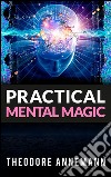 Practical mental magic. E-book. Formato EPUB ebook