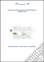 Analisi delle esportazioni della Regione Siciliana Report 2013. E-book. Formato PDF ebook