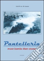 PANTELLERIA - More bombs than stones. E-book. Formato EPUB ebook