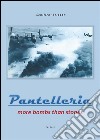 PANTELLERIA - More bombs than stones. E-book. Formato EPUB ebook di Gaetano Schilirò