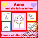 Anna und die Jahreszeiten. E-book. Formato PDF ebook