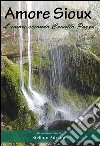 Amore Sioux. L'amore secondo Cavallo Pazzo. E-book. Formato EPUB ebook