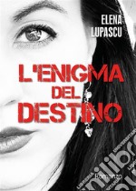 L’enigma del destino. E-book. Formato PDF ebook