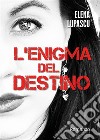 L’enigma del destino. E-book. Formato PDF ebook