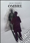 Ombre. E-book. Formato EPUB ebook di Antonio Annunziata