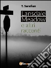 Lansdale Meadow e altri racconti. E-book. Formato EPUB ebook di T. Sarafian