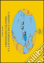 Cristoforo Colombo e la scoperta dell'America. La storia facile. E-book. Formato EPUB ebook