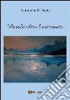 Parole oltre l'orizzonte. E-book. Formato EPUB ebook di Antonietta Di Paolo