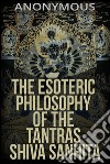 The esoteric philosophy of the tantras Shiva Sanhita. E-book. Formato EPUB ebook