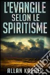 L'Evangile selon le Spiritisme. E-book. Formato EPUB ebook